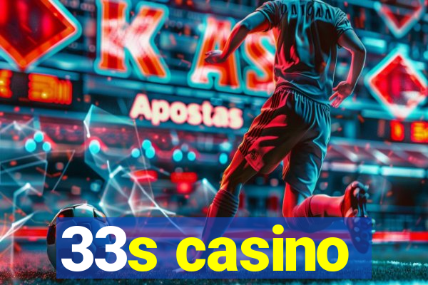 33s casino